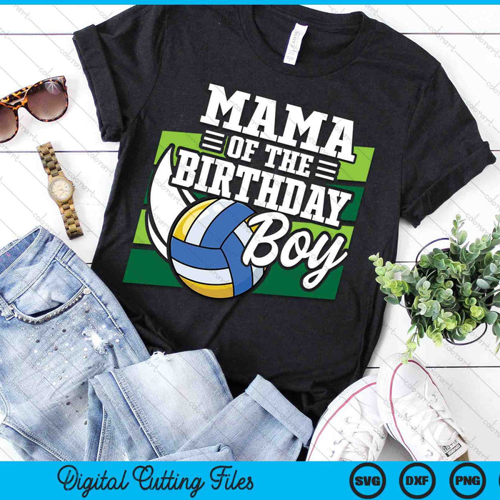 Mama Of The Birthday Boy Volleyball Lover Birthday SVG PNG Digital Cutting Files