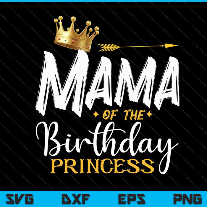 Mama van de verjaardag prinses SVG PNG digitale snijbestanden