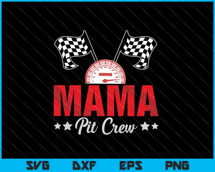 Mama Pit Crew SVG PNG cortando archivos imprimibles