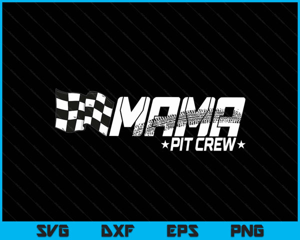 Mama pit crew race car birthday family racing SVG cut file