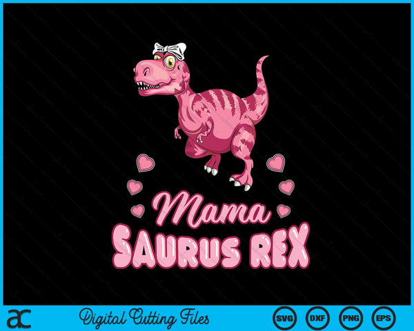 Mama Saurus Rex Auntiesaurus Dinosaur Family SVG PNG Digital Cutting Files