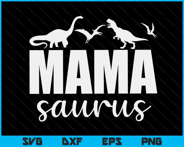 MamaSaurus T rex dinosaurus Mama Saurus Moederdag SVG PNG digitale afdrukbare bestanden