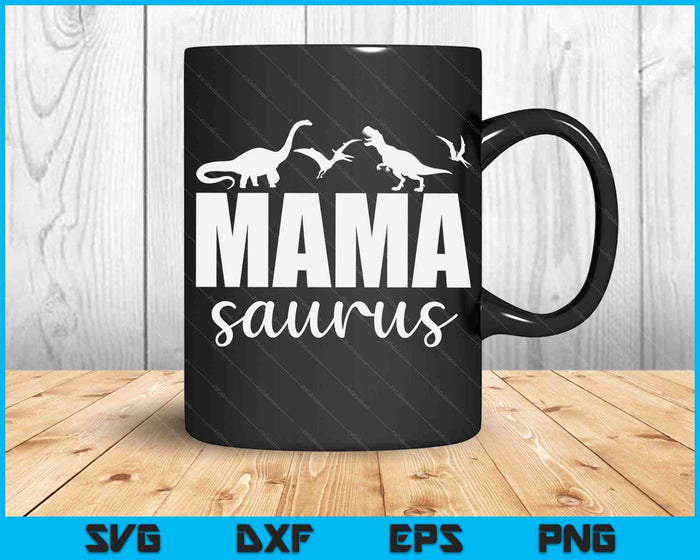 MamaSaurus T rex Dinosaur Mama Saurus Mother's Day SVG PNG Digital Printable Files