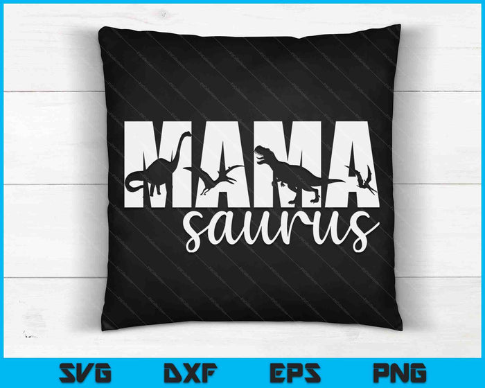 MamaSaurus T rex Dinosaur Mama Saurus Mother's Day SVG PNG Digital Cutting Files