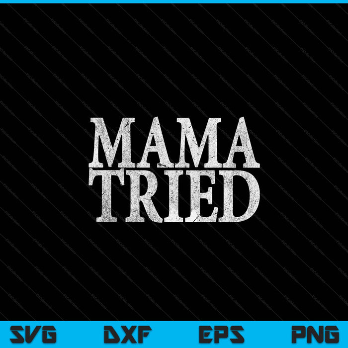 Mama tried country music lyrics redneck SVG cut file