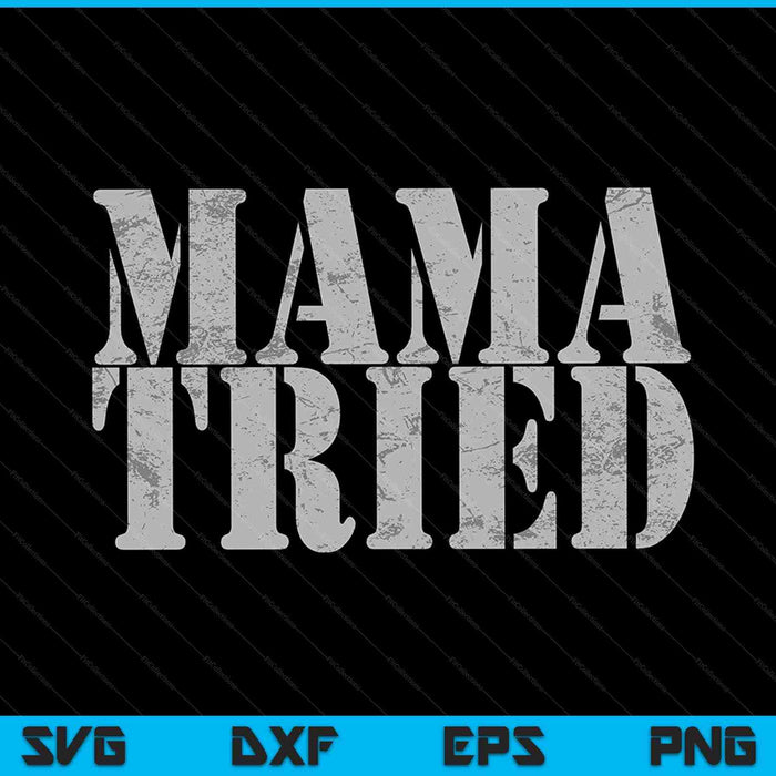 Mama Tried Country Music Lyrics Redneck Men Women Vintage SVG PNG Cutting Printable Files