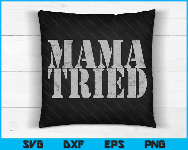 Mama Tried Country Music Lyrics Redneck Men Women Vintage SVG PNG Cutting Printable Files
