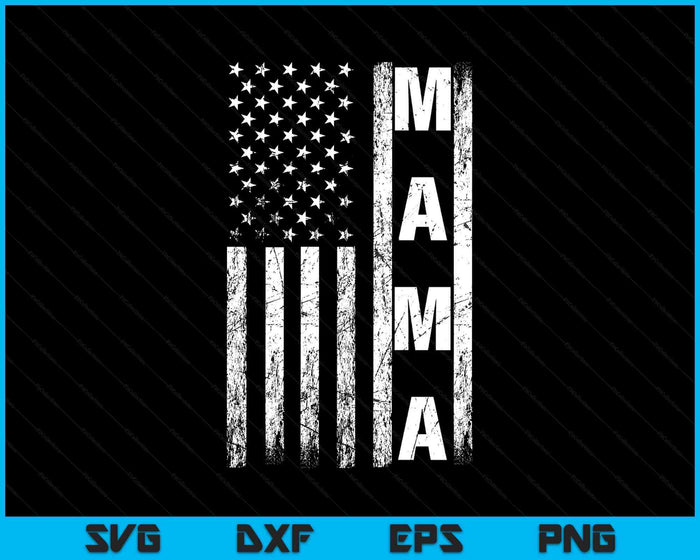 Mama Vintage American Flag Mother's Day 4th Of July SVG PNG Digital Printable Files