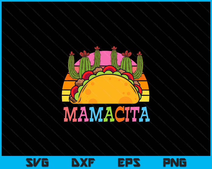 Mamacita grappige Taco Cactus Cinco De Mayo Fiesta Outfit vrouwen SVG PNG digitale afdrukbare bestanden
