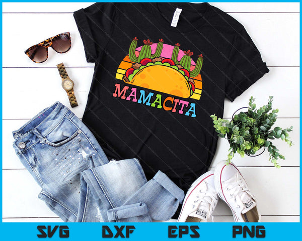Mamacita Funny Taco Cactus Cinco De Mayo Fiesta Outfit Women SVG PNG Digital Printable Files