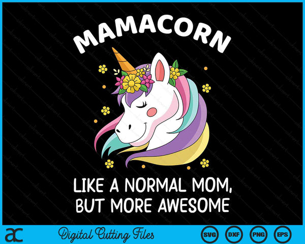 Mamacorn als een normale moeder, maar meer geweldige Mamacorn Moederdag SVG PNG digitale afdrukbare bestanden