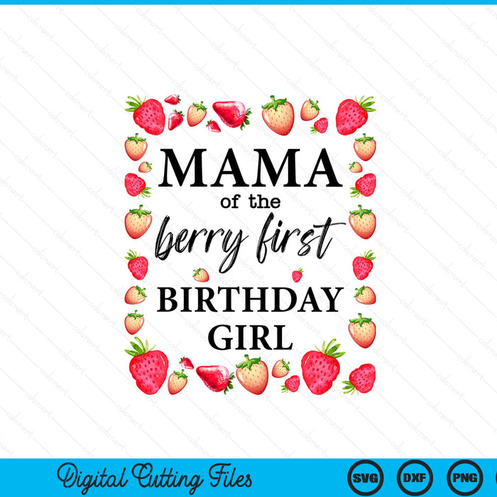 Mama of the berry first birthday girl sweet one strawberry SVG cut file