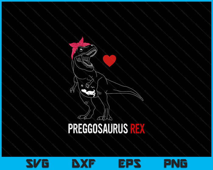 Mamasaurus Pregosaurus Rex Funny Pregnancy Have SVG PNG Digital Printable Files