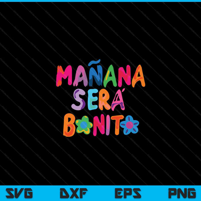 Mañana Será Bonito SVG PNG digitale snijbestanden
