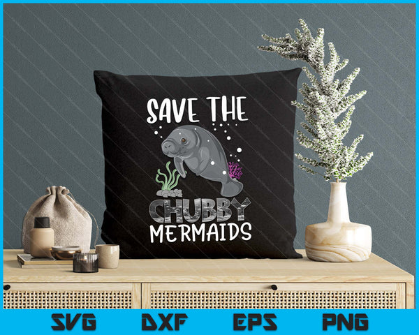 Manatee Earth Day Save The Chubby Mermaids Kids Boys SVG PNG Digital Printable Files