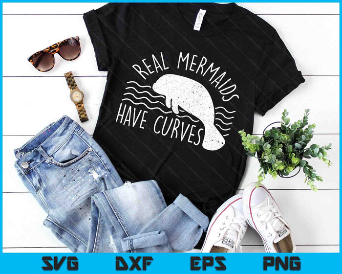 Manatee I Real Mermaids Have Curves I Chubby Manatee SVG PNG Digital Printable Files