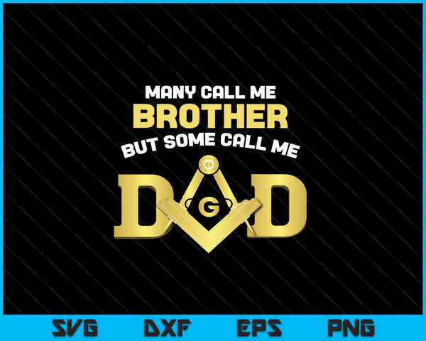 Many call me brother but some call me dad SVG PNG Cutting Printable Files