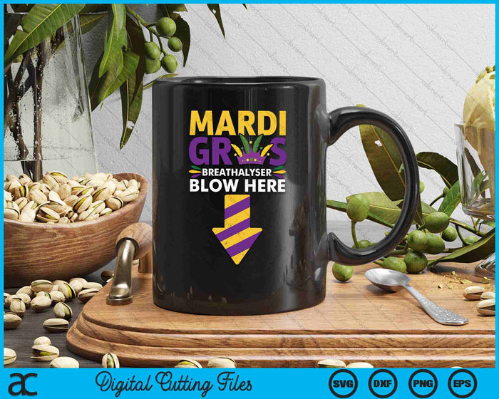 Mardi Gras Breathalyser Blow Here Funny Adult Mardi Gras SVG PNG Digital Printable Files