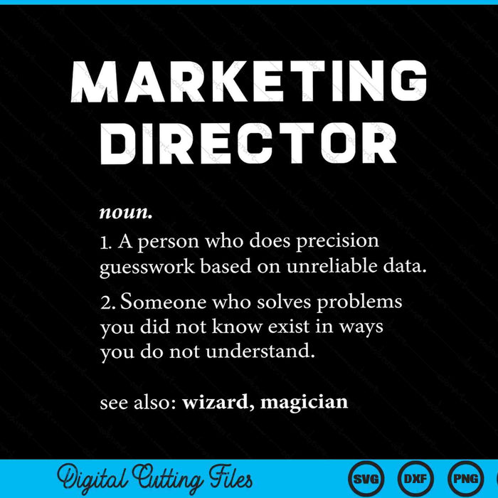 Marketing Director Funny Dictionary Definition SVG PNG Digital Cutting File