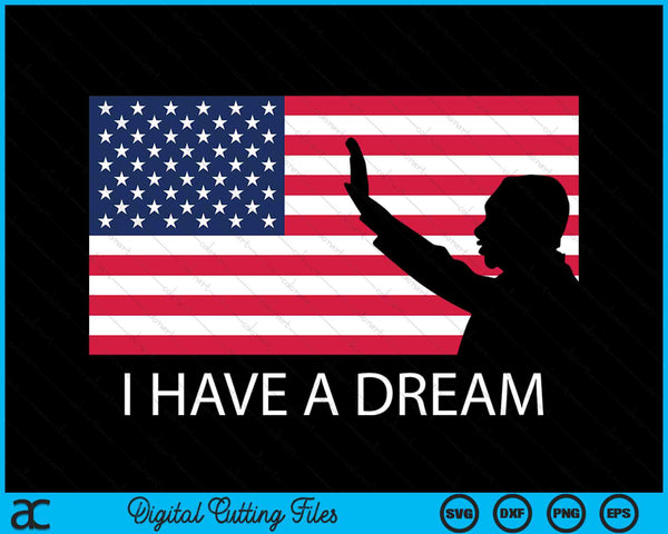 Martin Luther King Day I Have A Dream SVG PNG Digital Cutting Files