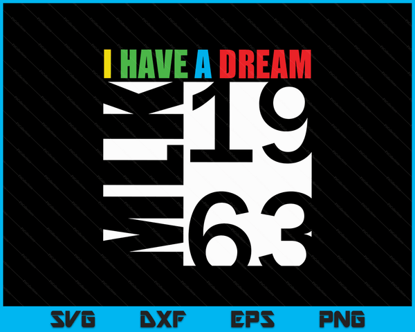 Martin Luther King Jr. Day I Have a Dream MLK Day SVG PNG Digital Cutting Files