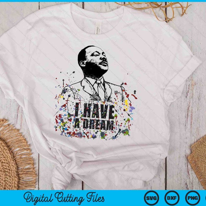 Martin Luther King Jr. Day I Have a Dream MLK Day SVG PNG Digital Cutting Files