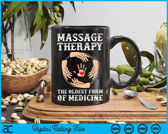 Massage Therapy The Oldest Form Of Medicine Massage Therapy SVG PNG Digital Cutting Files