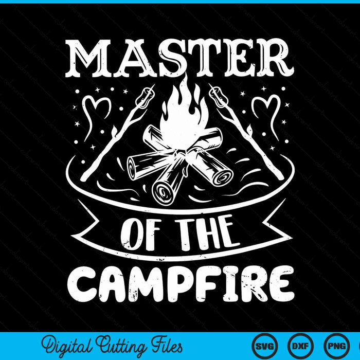Master Of The Campfire Funny Outdoor Camping Gifts SVG PNG Digital Cutting Files