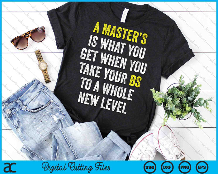 Masters Degree Graduation Funny Humor Quotes SVG PNG Digital Cutting Files