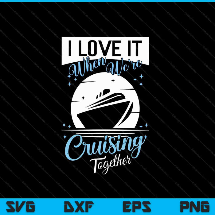 Matching Couple Shirt Cruising Vacation Cruise Ship Gift SVG PNG Digital Cutting Files