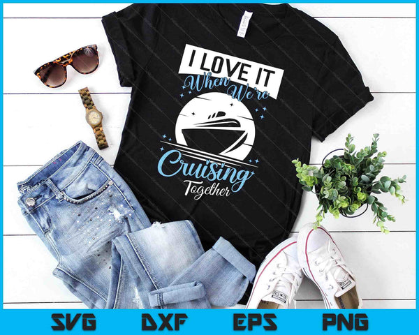 Matching Couple Shirt Cruising Vacation Cruise Ship Gift SVG PNG Digital Cutting Files