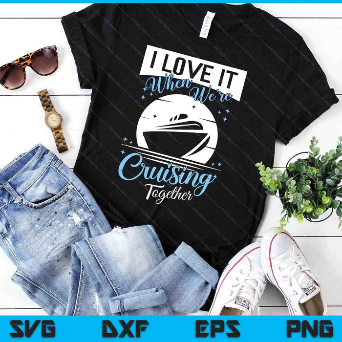 Matching Couple Shirt Cruising Vacation Cruise Ship Gift SVG PNG Digital Cutting Files