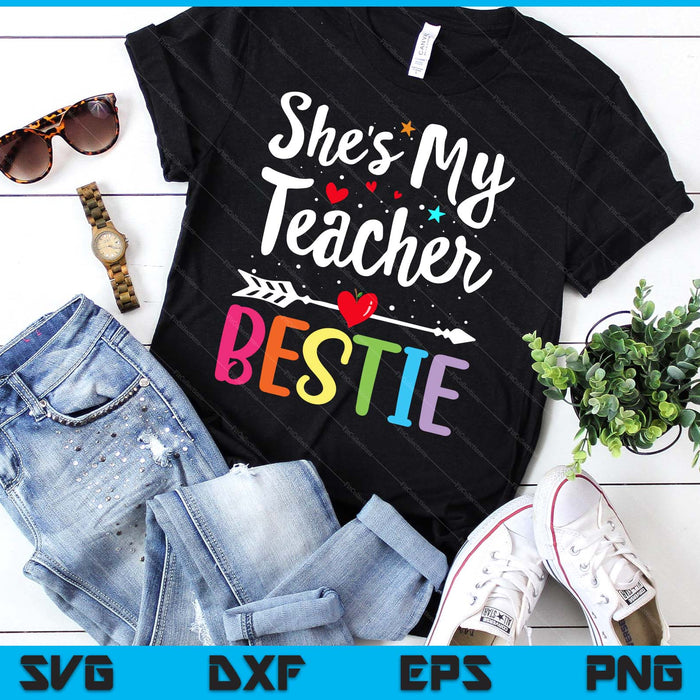Matching Teachers Best Friend She's My Teacher Bestie SVG PNG Digital Cutting Files
