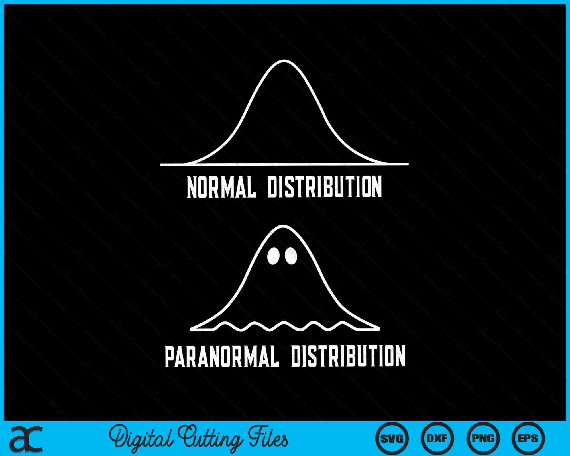 Paramormal Distribution Math Statistics Normal Paranormal Distribution Teacher SVG PNG Files ...