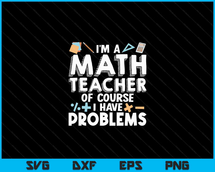 Math Teacher Art Men Women Statistics Algebra Mathematics SVG PNG Digital Cutting Files