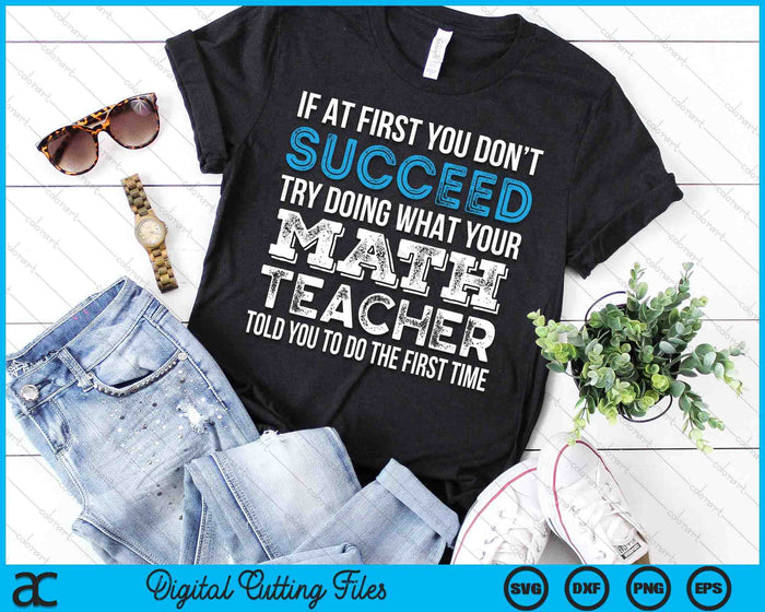 Math Teacher If At First You Don't Succeed Gift SVG PNG Digital Cutting Files