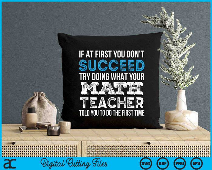 Math Teacher If At First You Don't Succeed Gift SVG PNG Digital Cutting Files