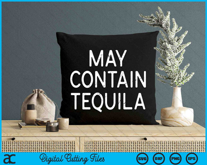 May Contain Tequila Cinco De Mayo Margarita Mamacita SVG PNG Digital Printable Files