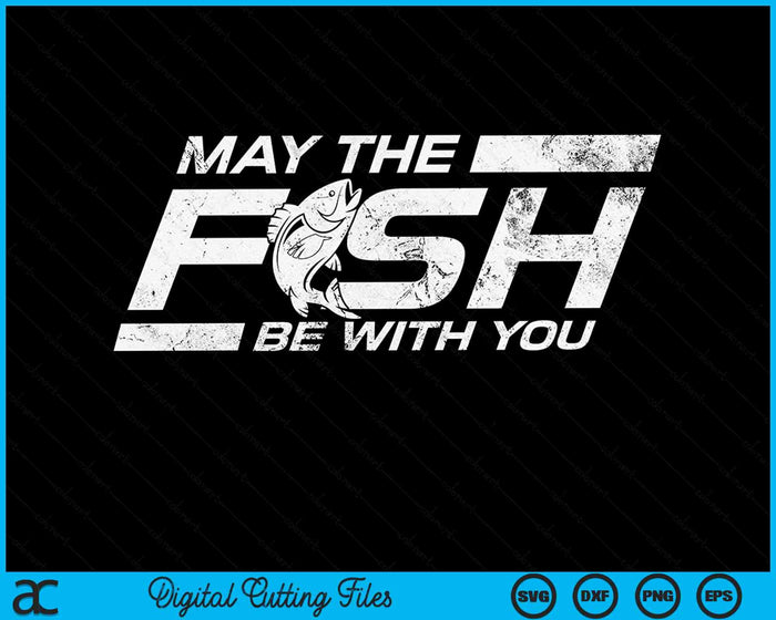 May The Fish With You His Funny Fishing Sci-fi Gift SVG PNG Digital Cutting File