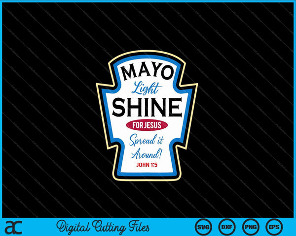 Mayo Light Shine grappige christelijke parodie SVG PNG digitale snijbestanden