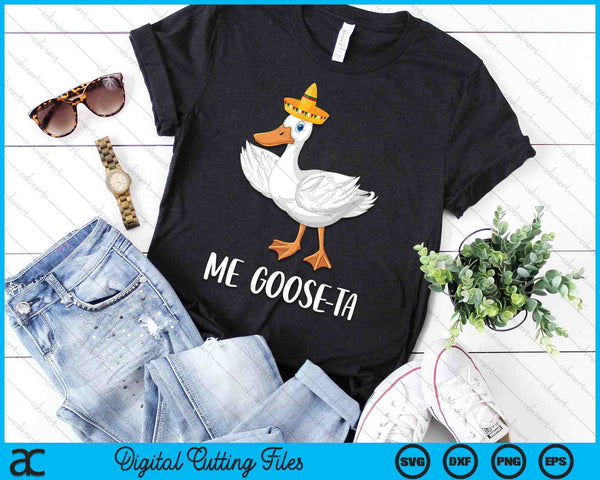 Me Goose-Ta Funny Mexican Spanish Goose Pun SVG PNG Digital Printable Files