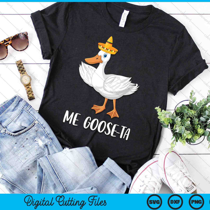 Me Goose-Ta Funny Mexican Spanish Goose Pun SVG PNG Digital Printable Files