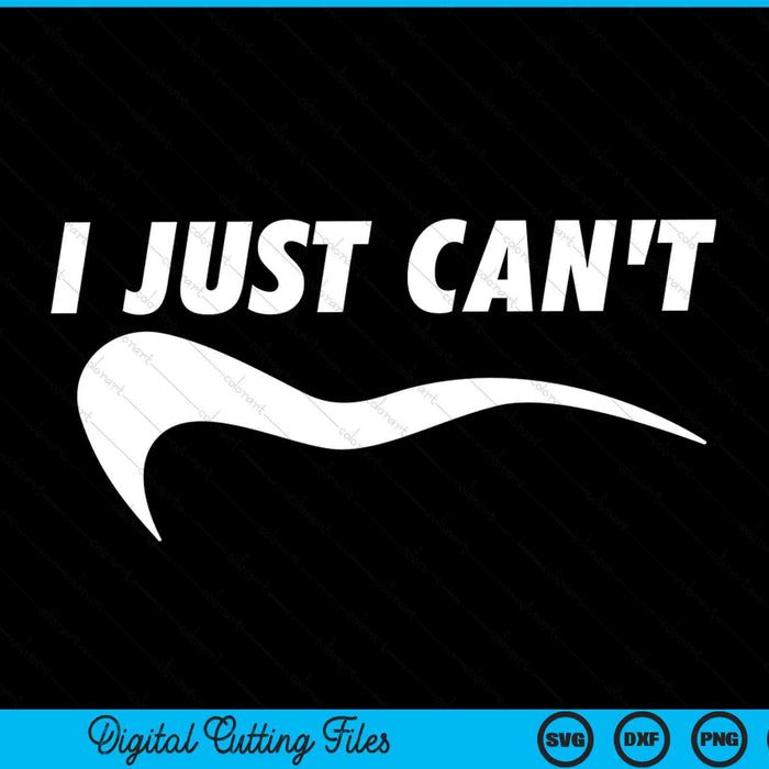 Me motivating myself I just can't SVG cut file