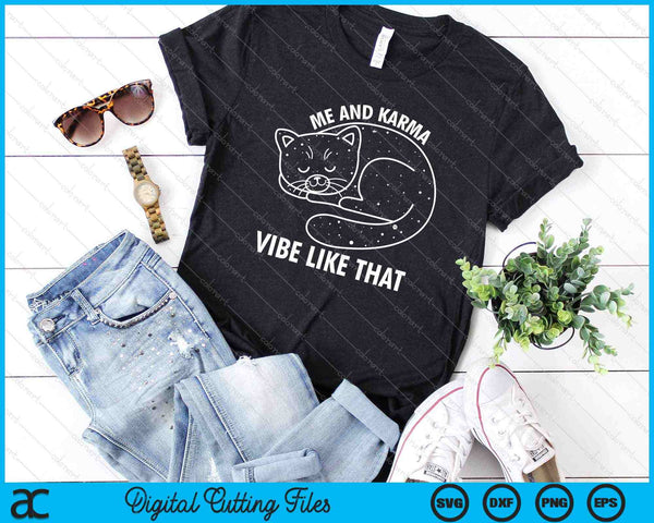 Me And Karma Vibe Like That SVG PNG Cutting Printable Files - on a t-shirt