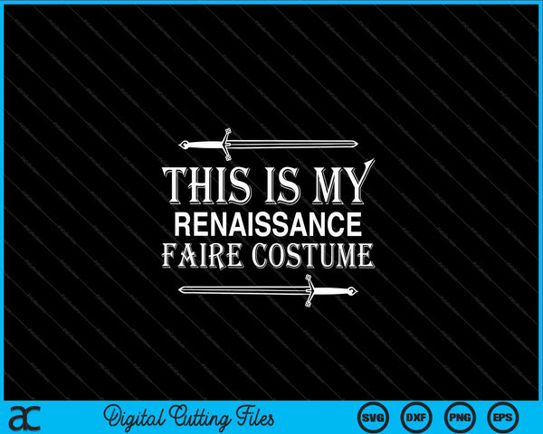 Dit is mijn Renaissance Faire kostuum SVG PNG snijden afdrukbare bestanden