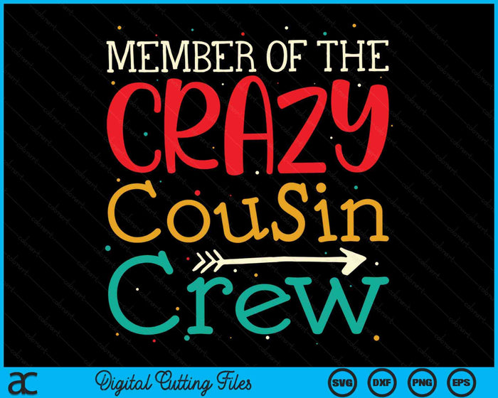 Lid van de Crazy Cousin Crew SVG PNG digitale snijbestanden