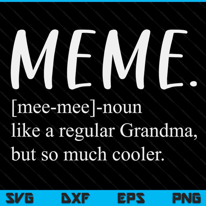 Meme for women Mother's Day idea for grandma meme SVG cut file