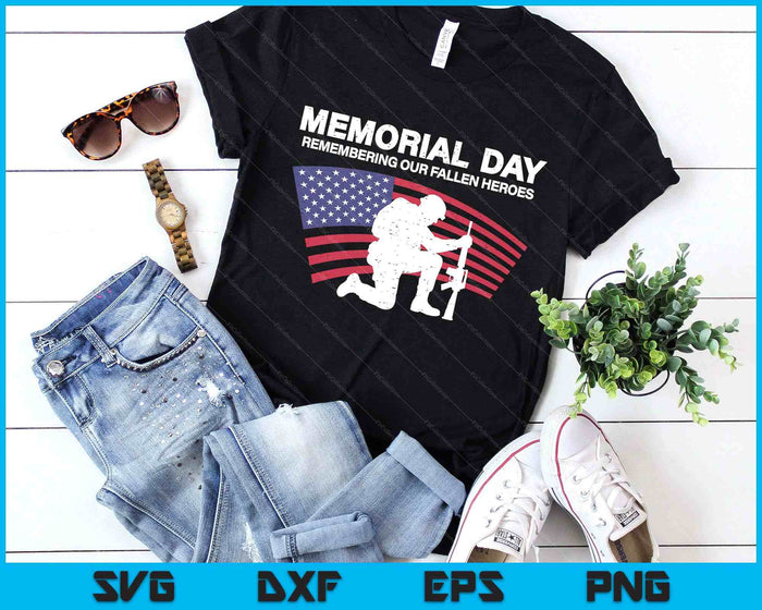 Memorial Day Remembering Our Fallen Heroes Us Flag Patriotic SVG PNG Digital Printable Files
