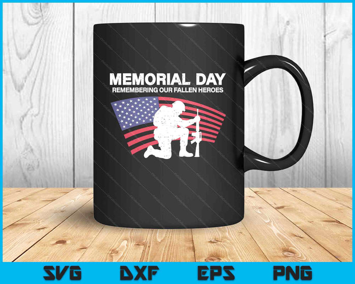 Memorial Day Remembering Our Fallen Heroes Us Flag Patriotic SVG PNG Digital Printable Files
