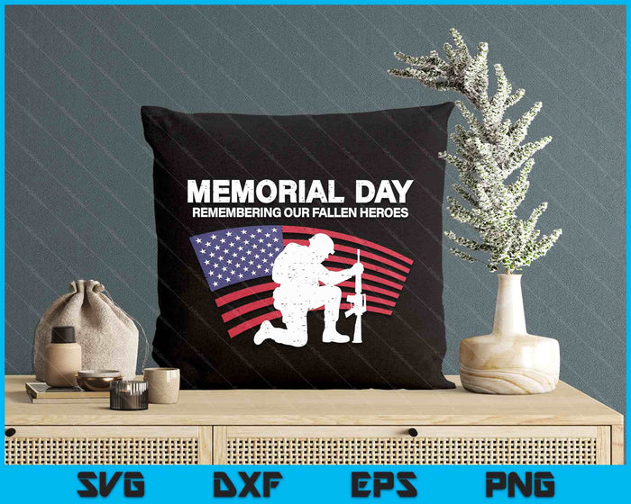 Memorial Day Remembering Our Fallen Heroes Us Flag Patriotic SVG PNG Digital Printable Files